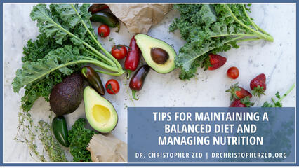 Tips for Maintaining a Balanced Diet and Managing Nutrition